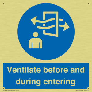 Ventilate before and during entering